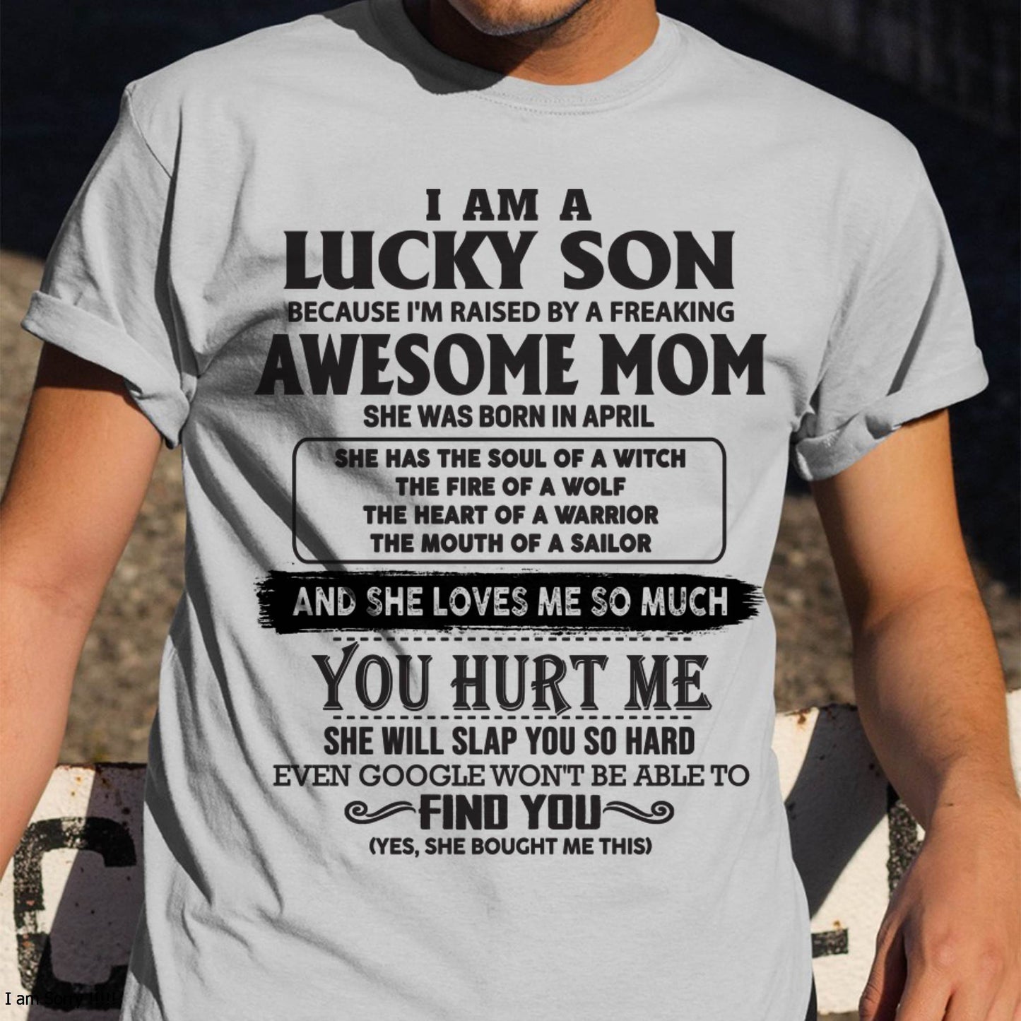 Raised by Awesome April Mom Tee - Perfect Gift For Your Son From Mom DTSM04 (LUCKY SON NEW-04)