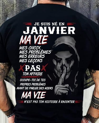Je Suis Né en Janvier – Ma Vie, Mes Choix – T-Shirt Homme Fort Caractère - DTSM01 (SKU12-269-01)