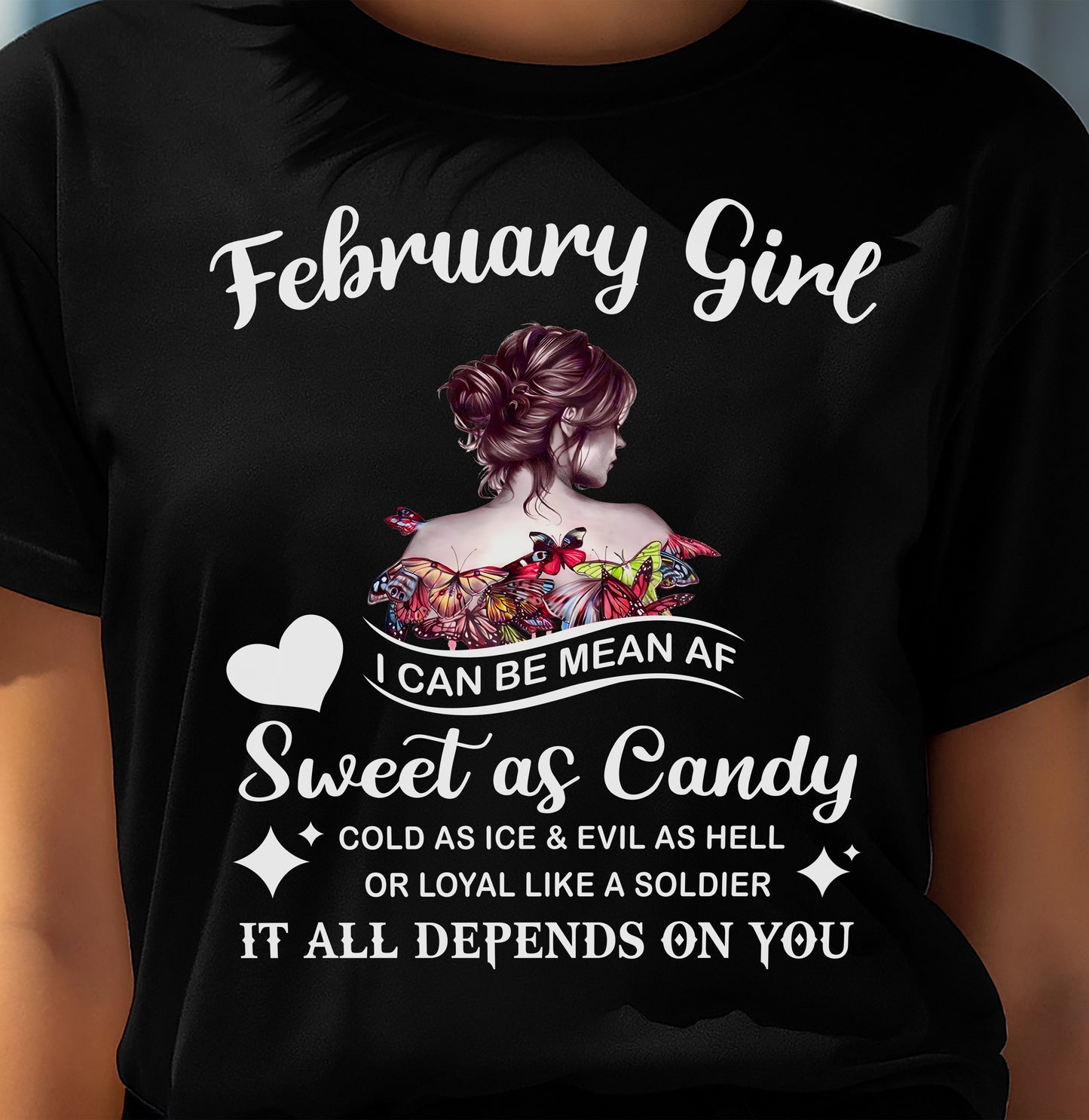 February Girl T-Shirt – Sweet As Candy, Cold As Ice - Birthday Gift for Women - DTSM02 (SKU26T-01-38-02)