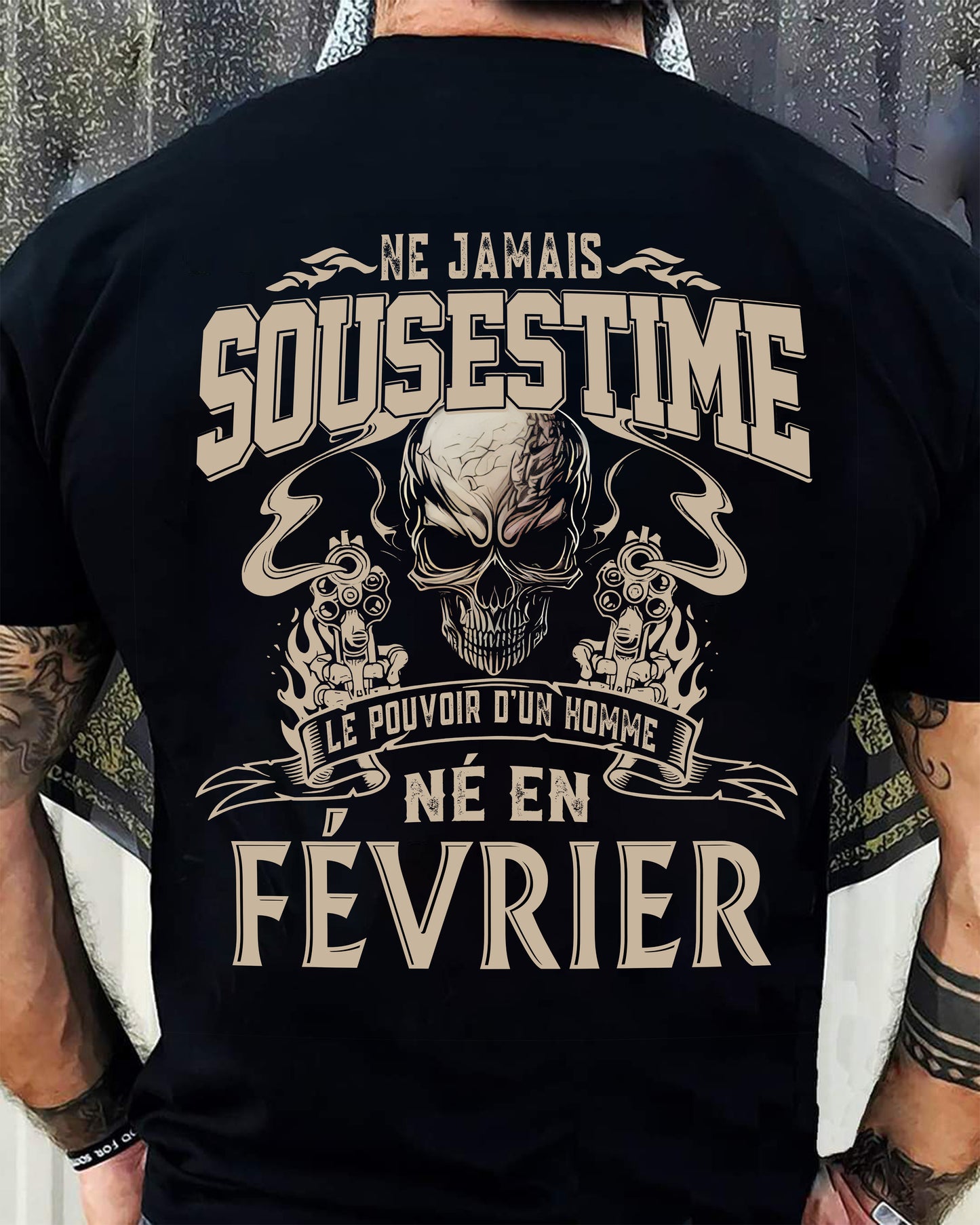 Ne Jamais Sous-estimer le Pouvoir d’un Homme Né en Février – T-Shirt Homme Crâne Rebelle - DTSM02 (SKU26T-01159-02)