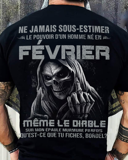 NE JAMAIS SOUS-ESTIMER LE POUVOIR D'UN HOMME NÉ EN FÉVRIER Fr02 male (SKU08-61-02)
