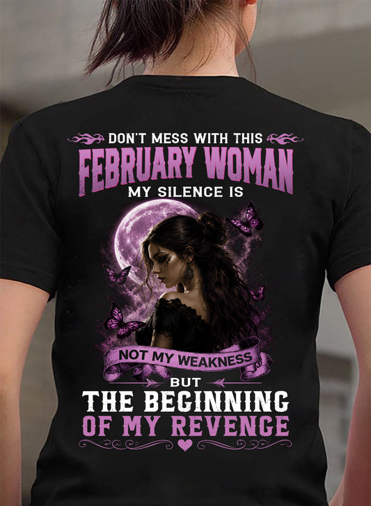 FEBRUARY WOMAN SHIRT - MY SILENCE IS NOT MY WEAKNESS - BIRTHDAY GIFT FOR WOMEN - DTSM02 (SKU2607-310-02)