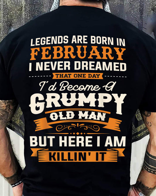 Legends Are Born in February T-Shirt – Funny Grumpy Old Man Birthday Gift For Men - DTSM02 (SKU10-48-02)