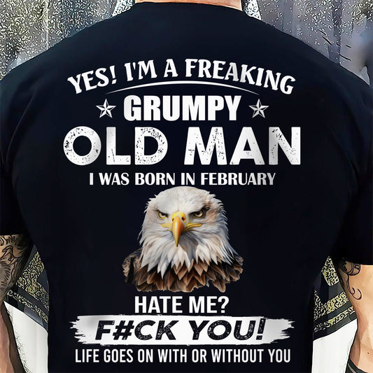 February - Grumpy Old Man T-Shirt – Funny Eagle Birthday T-Shirt for Men - DTSM02 (SKU-GOMS-02)