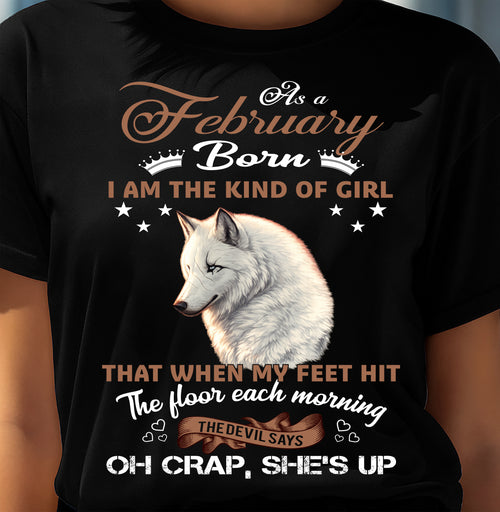 AS A FEBRUARY GIRL I'M FEARLESS WOLF SHIRT – GIFT FOR WOMEN - DTSM02 (SKU2604-238-02)