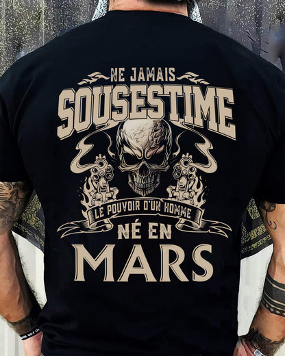 Ne Jamais Sous-estimer le Pouvoir d’un Homme Né en Mars – T-Shirt Homme Crâne Rebelle - DTSM03 (SKU26T-01159-03)