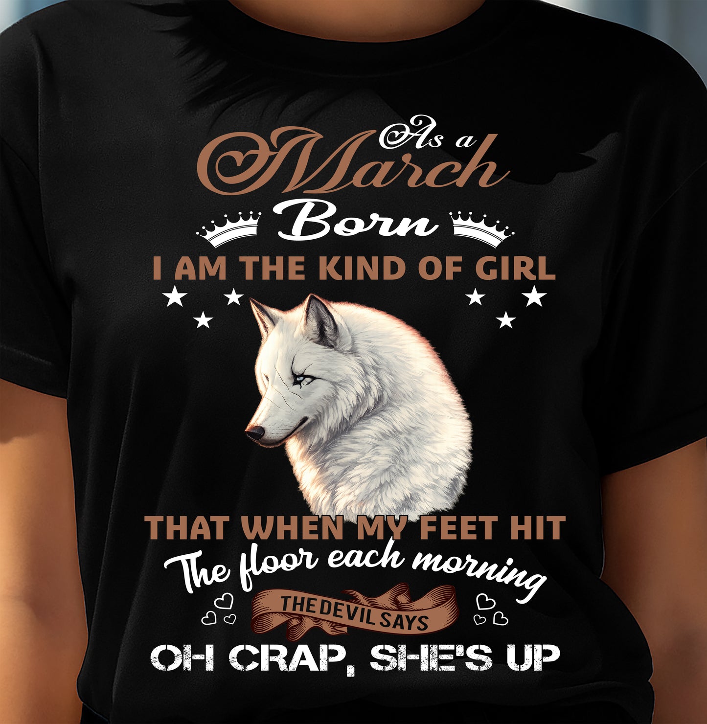 AS A MARCH GIRL I'M FEARLESS WOLF SHIRT – GIFT FOR WOMEN - DTSM03 (SKU2604-238-03)