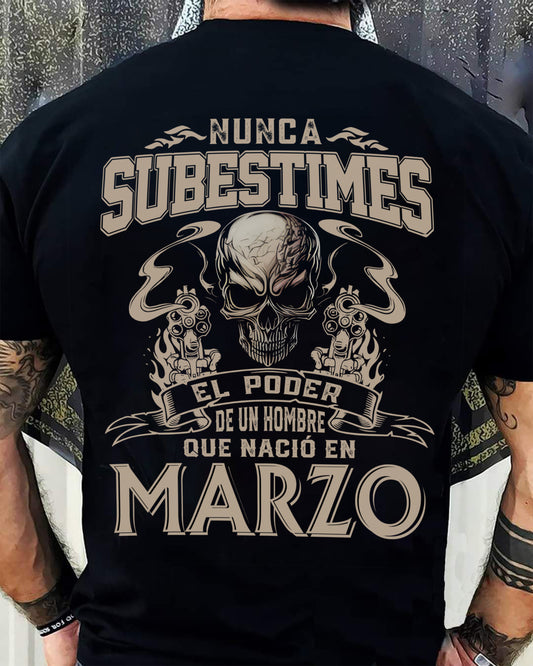 Camiseta Nunca Subestimes el Poder de un Hombre que Nació en Marzo - DTSM03 (SKU08-78-03)