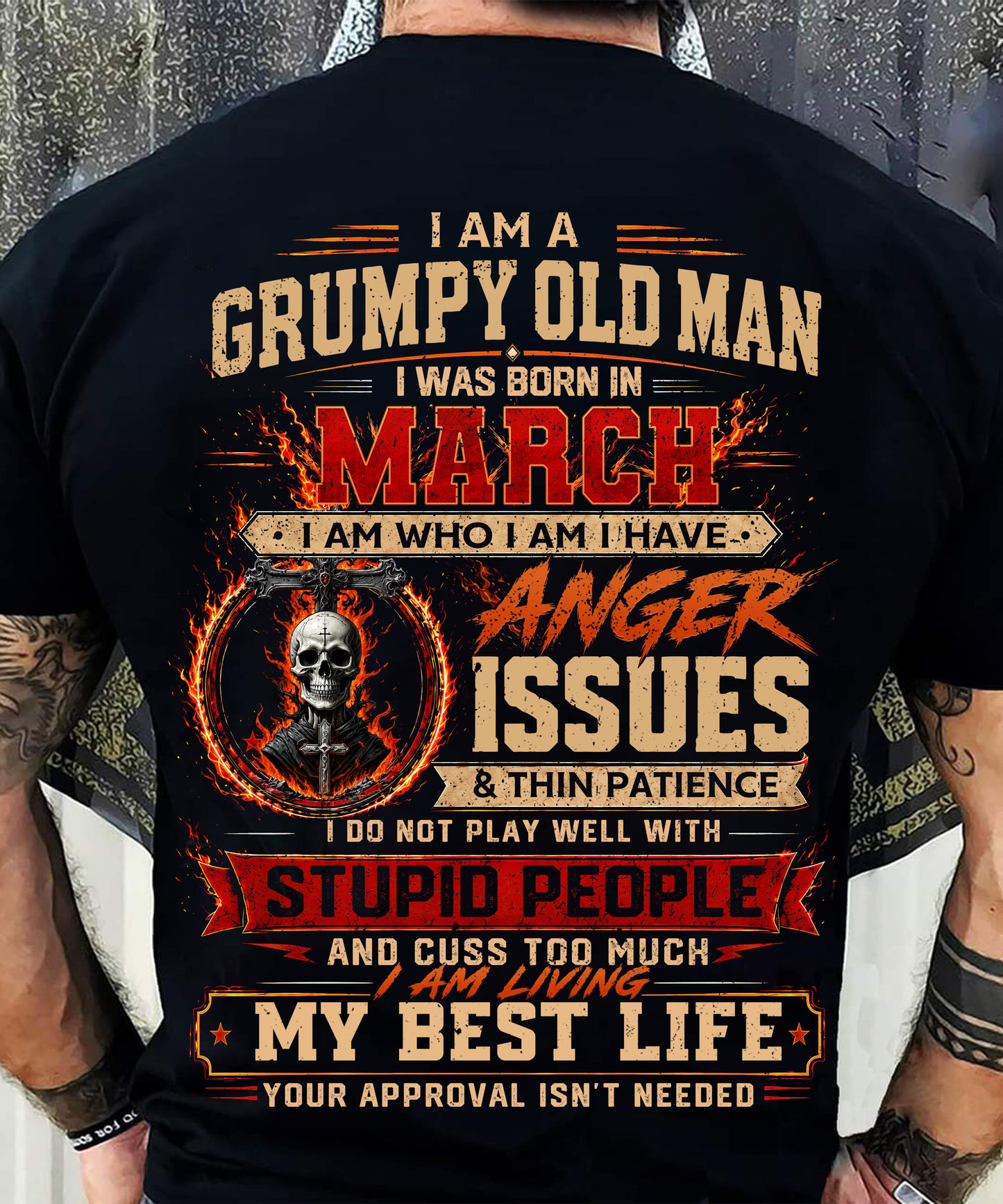 MARCH - GRUMPY OLD MAN T-SHIRT - FUNNY SKULL ANGER ISSUES TEE - PERFECT GIFT FOR MEN - DTSM03 (SKU2607-253-03)
