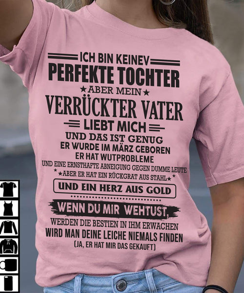 MÄRZ TOCHTER SHIRT – ICH BIN KEINE PERFEKTE TOCHTER – VERRÜCKTER VATER LIEBT MICH – LUSTIGES GESCHENK FÜR TOCHTER - DTSM03 (SKUDE-NPF-03)