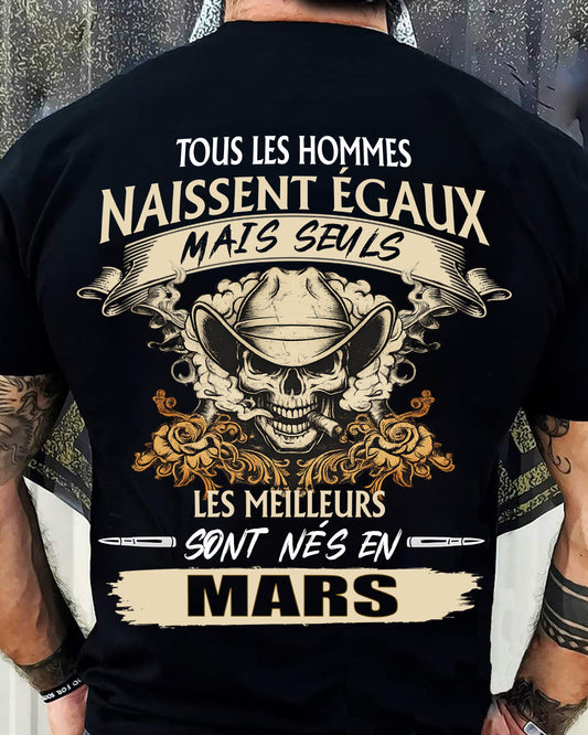 Tous les Hommes Naissent Égaux – Les Meilleurs Sont Nés en Mars - T-Shirt Homme Caractère Fort - DTSM03 (SKU26T-01172-03)