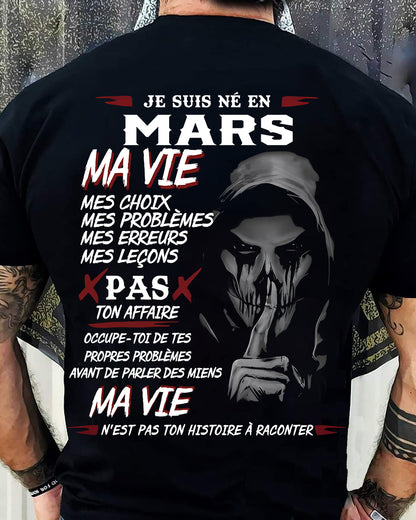 Je Suis Né en Mars – Ma Vie, Mes Choix – T-Shirt Homme Fort Caractère - DTSM03 (SKU12-269-03)