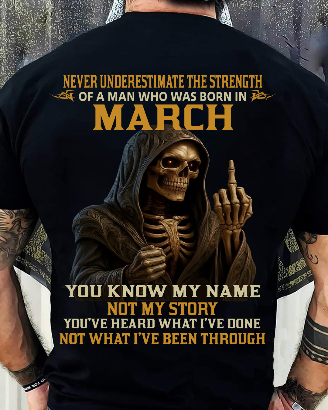 MARCH -  NEVER UNDERESTIMATE - BIRTHDAY T-SHIRT FOR MEN - DTSM03 (SKU26T-01-06-03)