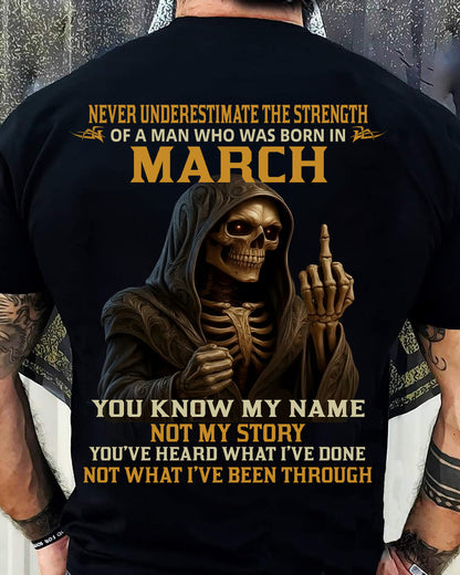 MARCH -  NEVER UNDERESTIMATE - BIRTHDAY T-SHIRT FOR MEN - DTSM03 (SKU26T-01-06-03)