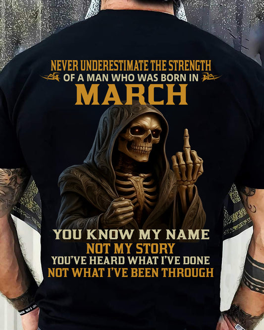 MARCH -  NEVER UNDERESTIMATE - BIRTHDAY T-SHIRT FOR MEN - DTSM03 (SKU26T-01-06-03)