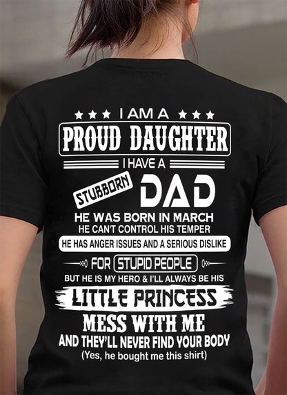 Proud Daughter Of Stubborn Dad - Perfect Gift For You Daughter From Dad - DTSM03 (SKU08-06-03)