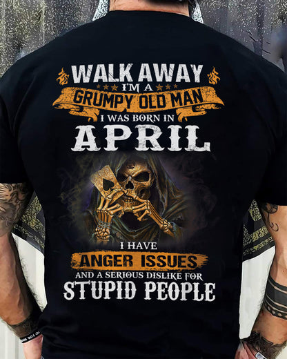 April - Grumpy Old Man T-Shirt – Perfect Gift For Men - DTSM04 (SKU09-89-04)