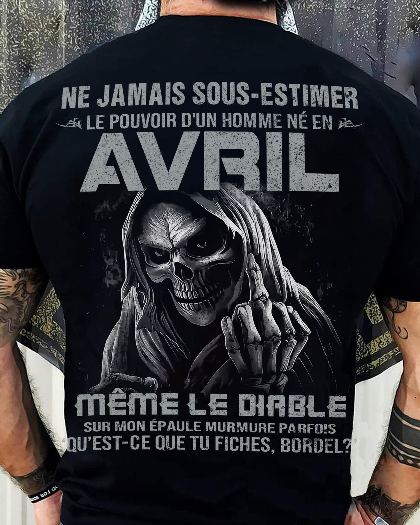 NE JAMAIS SOUS-ESTIMER LE POUVOIR D'UN HOMME NÉ EN AVRIL Fr04 male (SKU08-61-04)