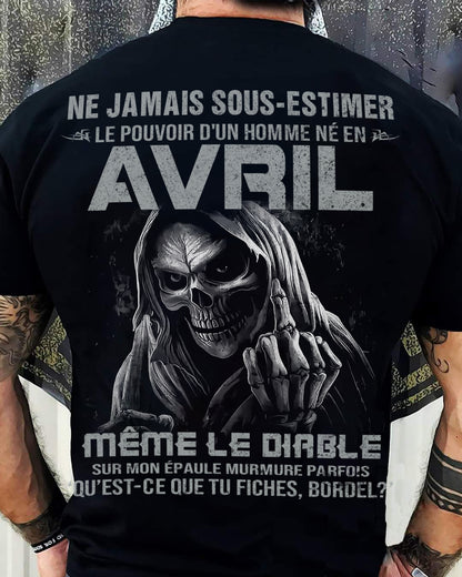 NE JAMAIS SOUS-ESTIMER LE POUVOIR D'UN HOMME NÉ EN AVRIL Fr04 male (SKU08-61-04)