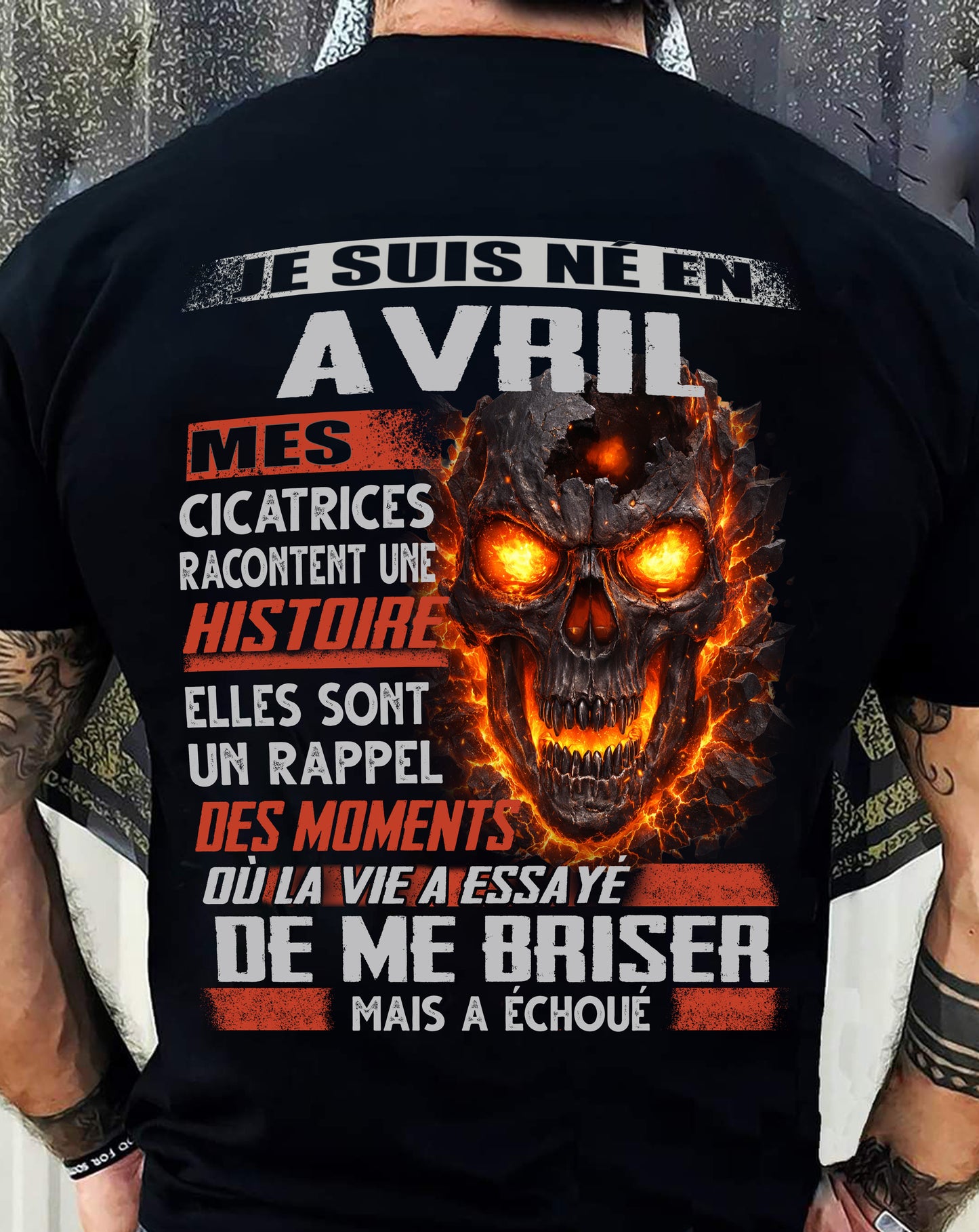 Je Suis Né en Avril – Mes Cicatrices Racontent Une Histoire | T-Shirt Homme Fort - DTSM04 (SKU26T-01175-04)