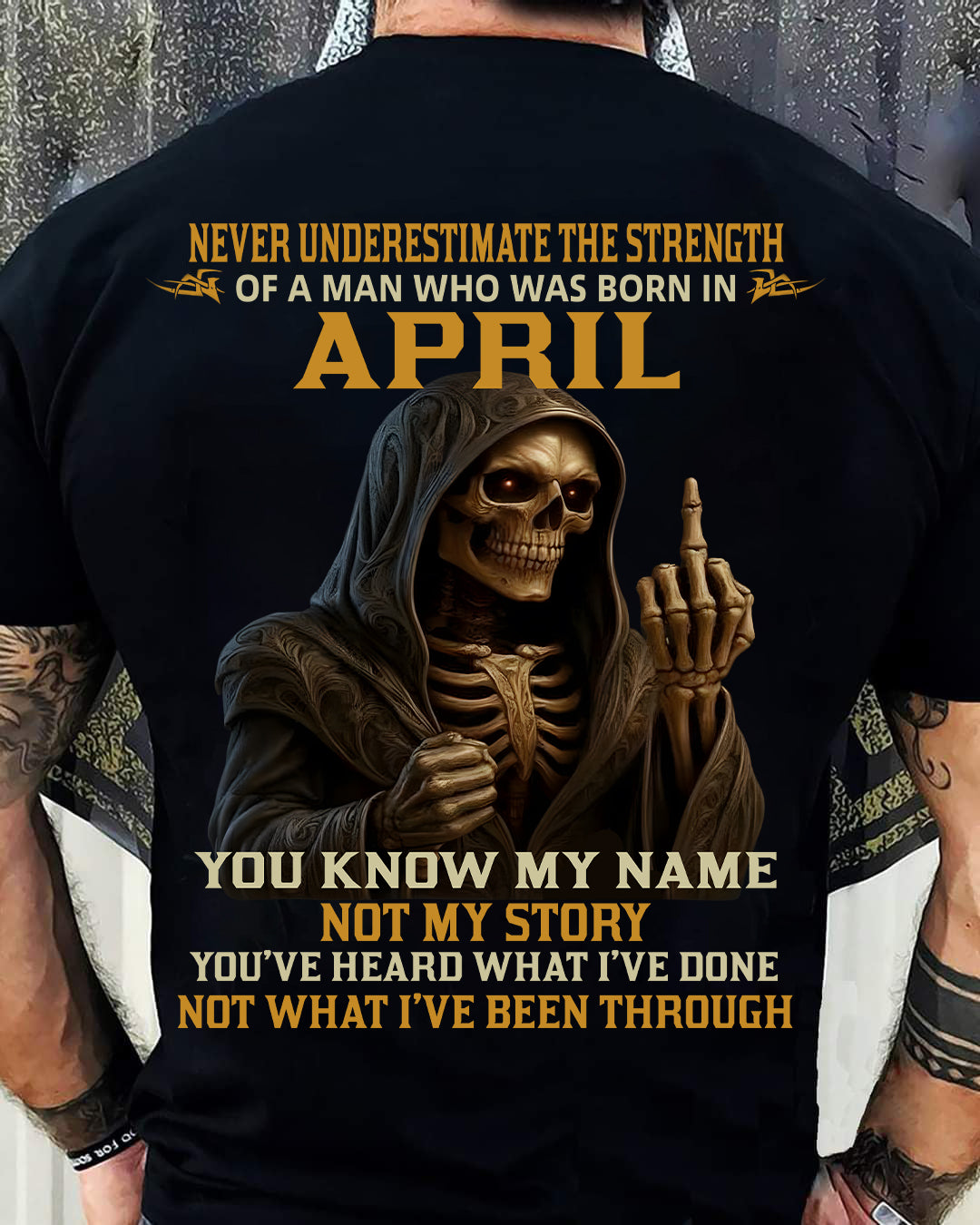 APRIL - NEVER UNDERESTIMATE - BIRTHDAY T-SHIRT FOR MEN - DTSM04 (SKU26T-01-06-04)