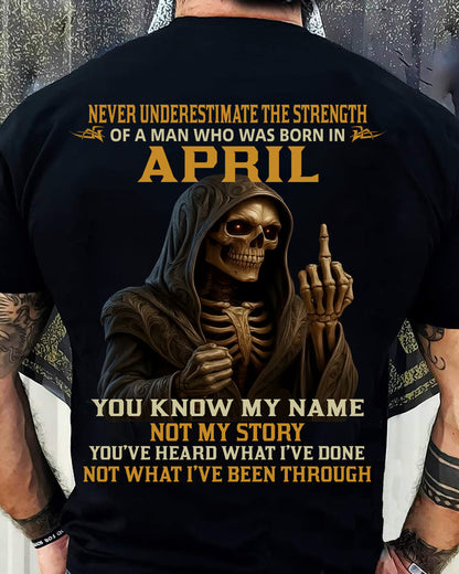 APRIL - NEVER UNDERESTIMATE - BIRTHDAY T-SHIRT FOR MEN - DTSM04 (SKU26T-01-06-04)
