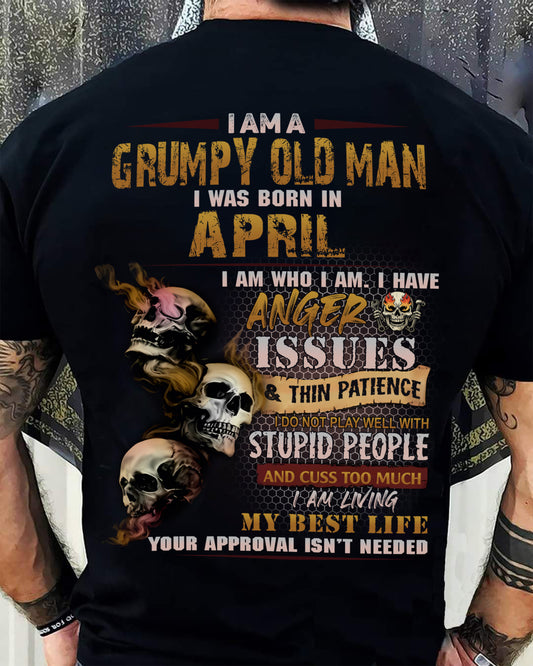 April - Grumpy Old Man T-Shirt - Funny Skull Anger Issues Tee - Perfect Gift For Men DTSM04 (SKU08-67-04)