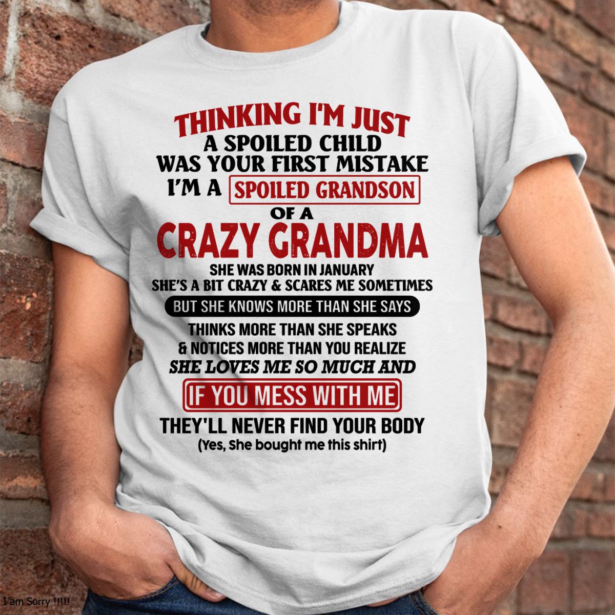 JANUARY - I'M A SPOILED GRANDSON OF A CRAZY GRANDMA - From Grandma - NTTD01 (SKU-GMS1-NTT01)