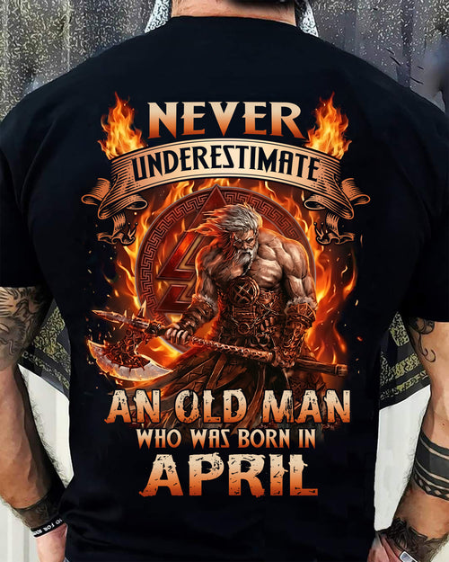 Never Underestimate An Old Man Born In April T-Shirt – Viking Warrior Graphic Tee Gift For Men - DTSM04 (SKU2604-257-04)