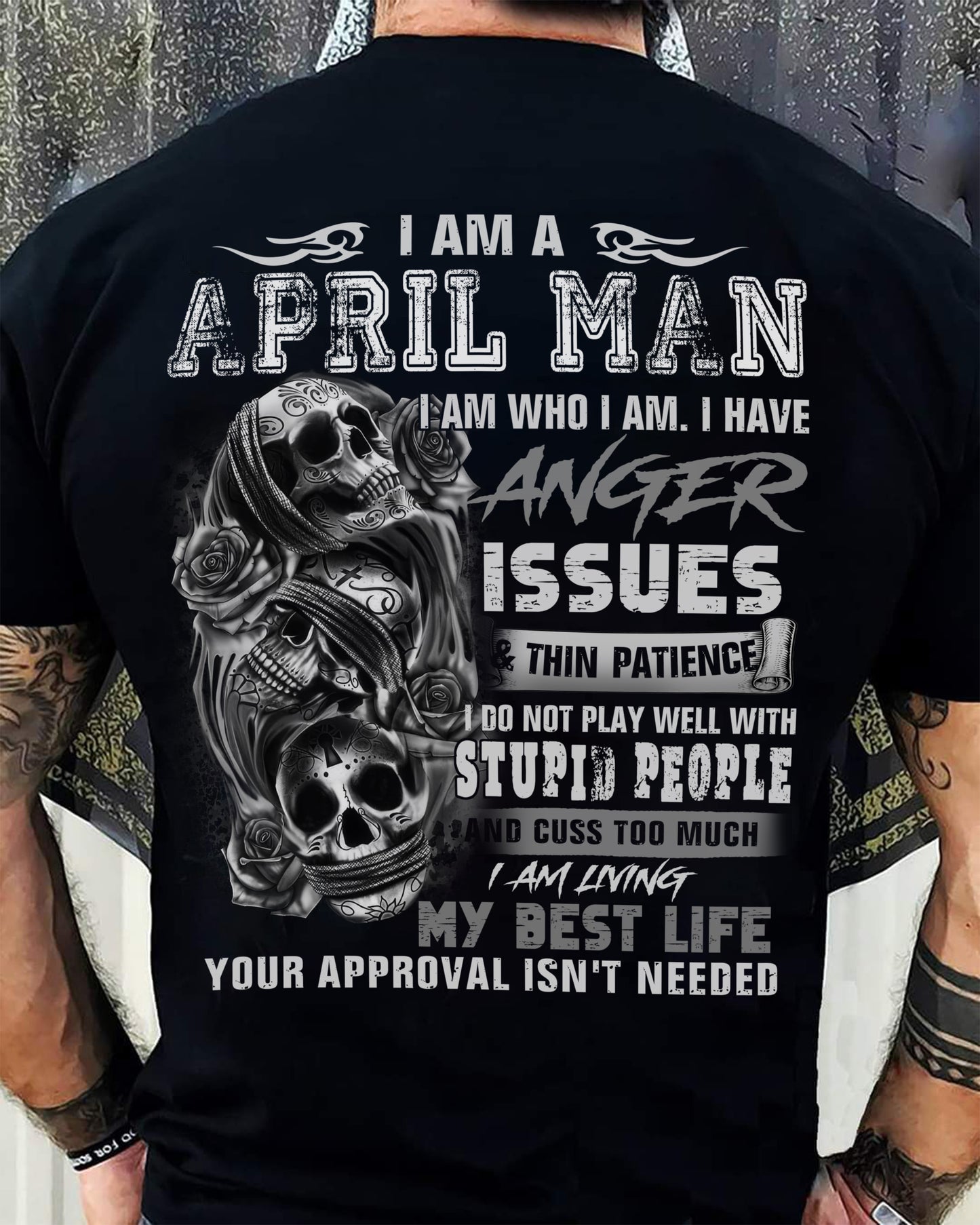 APRIL MAN ANGER ISSUES TEE - PERFECT GIFT FOR YOU DTSM04 (SKU08-41-04)