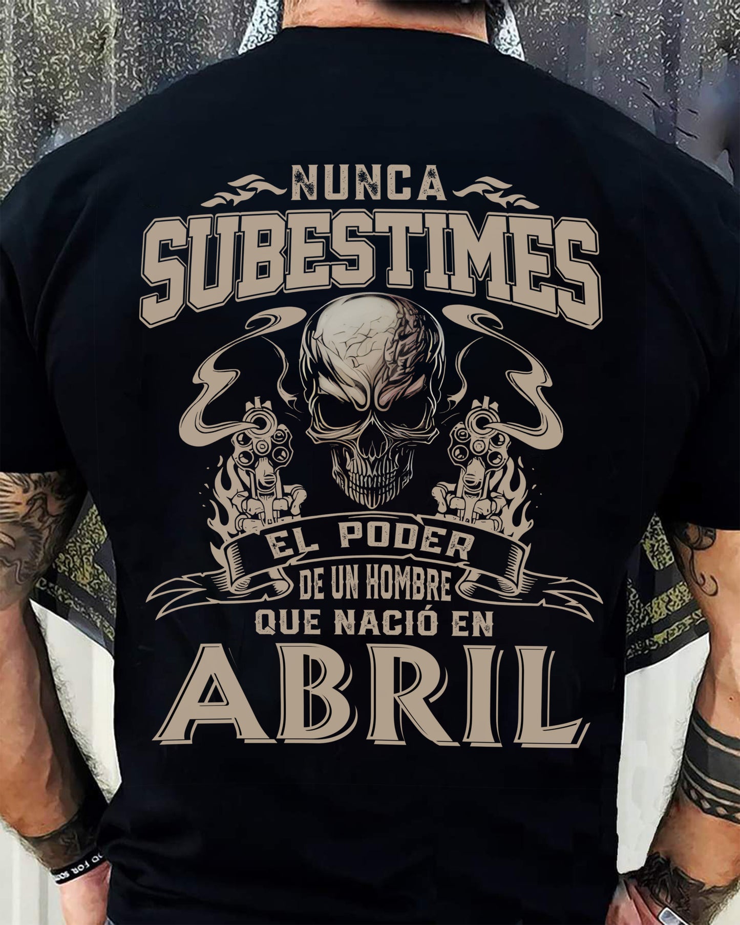 Camiseta Nunca Subestimes el Poder de un Hombre que Nació en Abril - DTSM04 (SKU08-78-04)