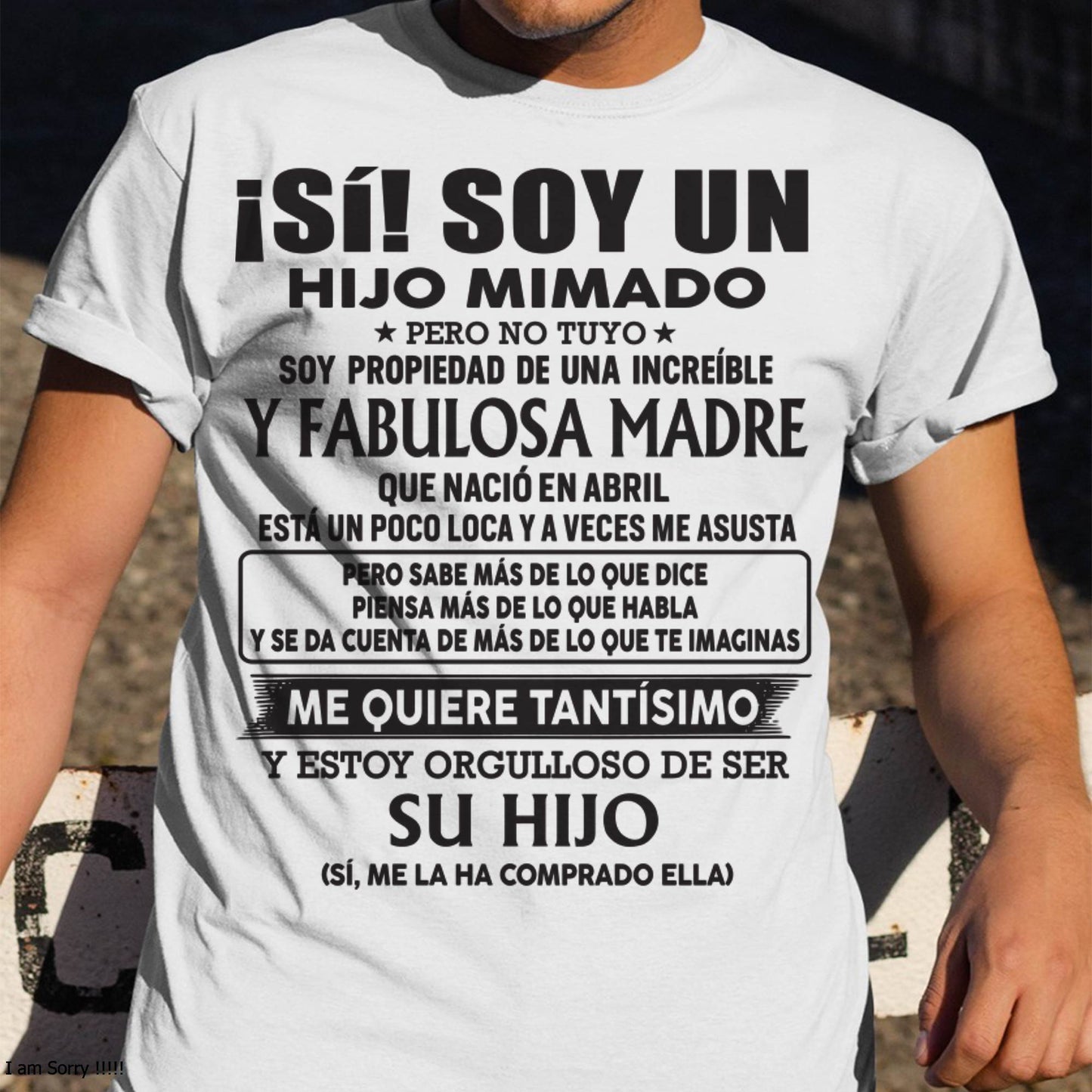 ABRIL – Regalo para hijo - Hijo mimado de madre increíble nacida en abril - DTSM04 (SKU03-14-04)