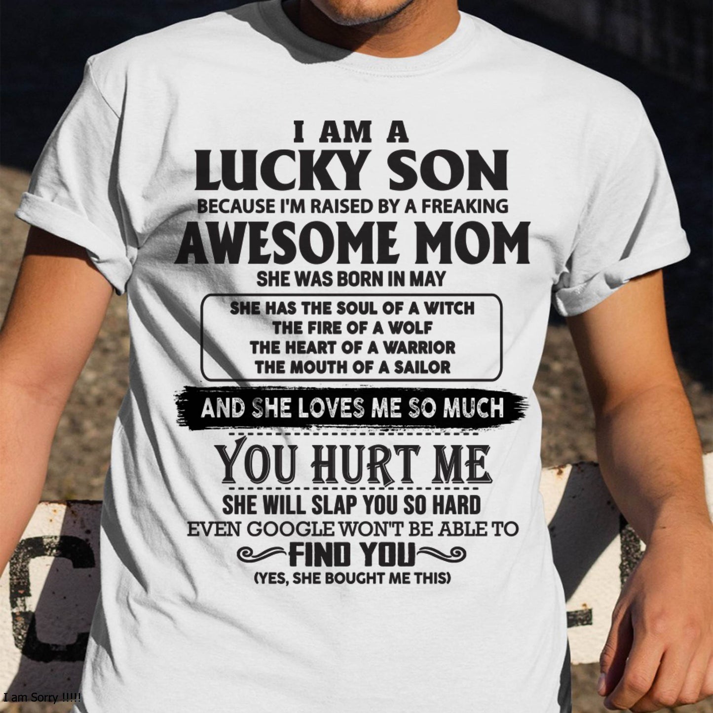 Raised by Awesome May Mom Tee - Perfect Gift For Your Son From Mom DTSM05 (LUCKY SON NEW-05)