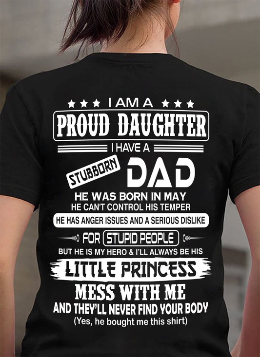 Proud Daughter Of Stubborn Dad - Perfect Gift For You Daughter From Dad - DTSM05 (SKU08-06-05)