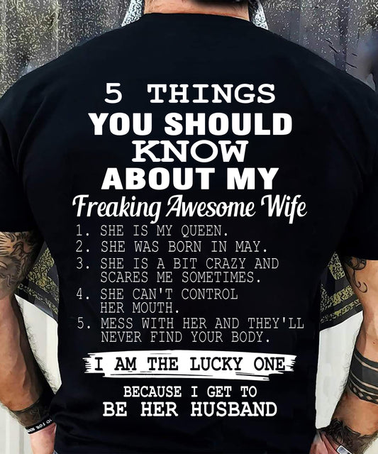 MAY - 5 THINGS YOU SHOULD KNOW ABOUT MY FREAKING AWESOME WIFE - PERFECT GIFT FROM WIFE, GIRLFRIEND - DTSM05 (SKU2606-319-05)