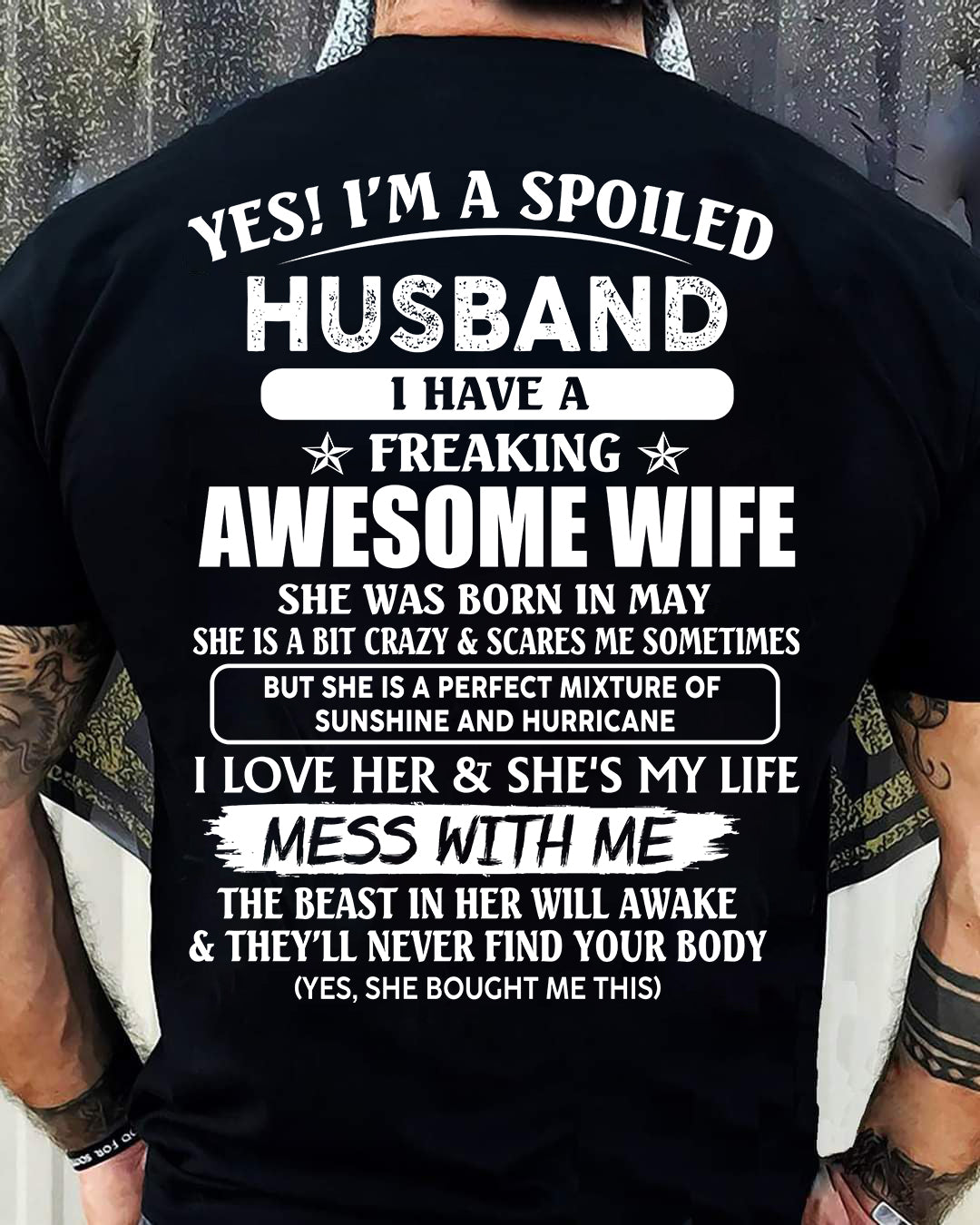 May - Spoiled Husband with Awesome Wife - Perfect Gift From Wife - DTSM05 (SKUT07-180-05)