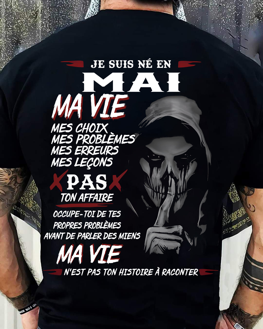 Je Suis Né en Mai – Ma Vie, Mes Choix – T-Shirt Homme Fort Caractère - DTSM05 (SKU12-269-05)