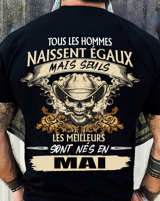Tous les Hommes Naissent Égaux – Les Meilleurs Sont Nés en Mai - T-Shirt Homme Caractère Fort - DTSM05 (SKU26T-01172-05)