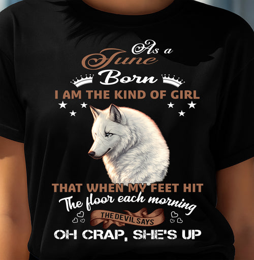 AS A JUNE GIRL I'M FEARLESS WOLF SHIRT – GIFT FOR WOMEN - DTSM06 (SKU2604-238-06)