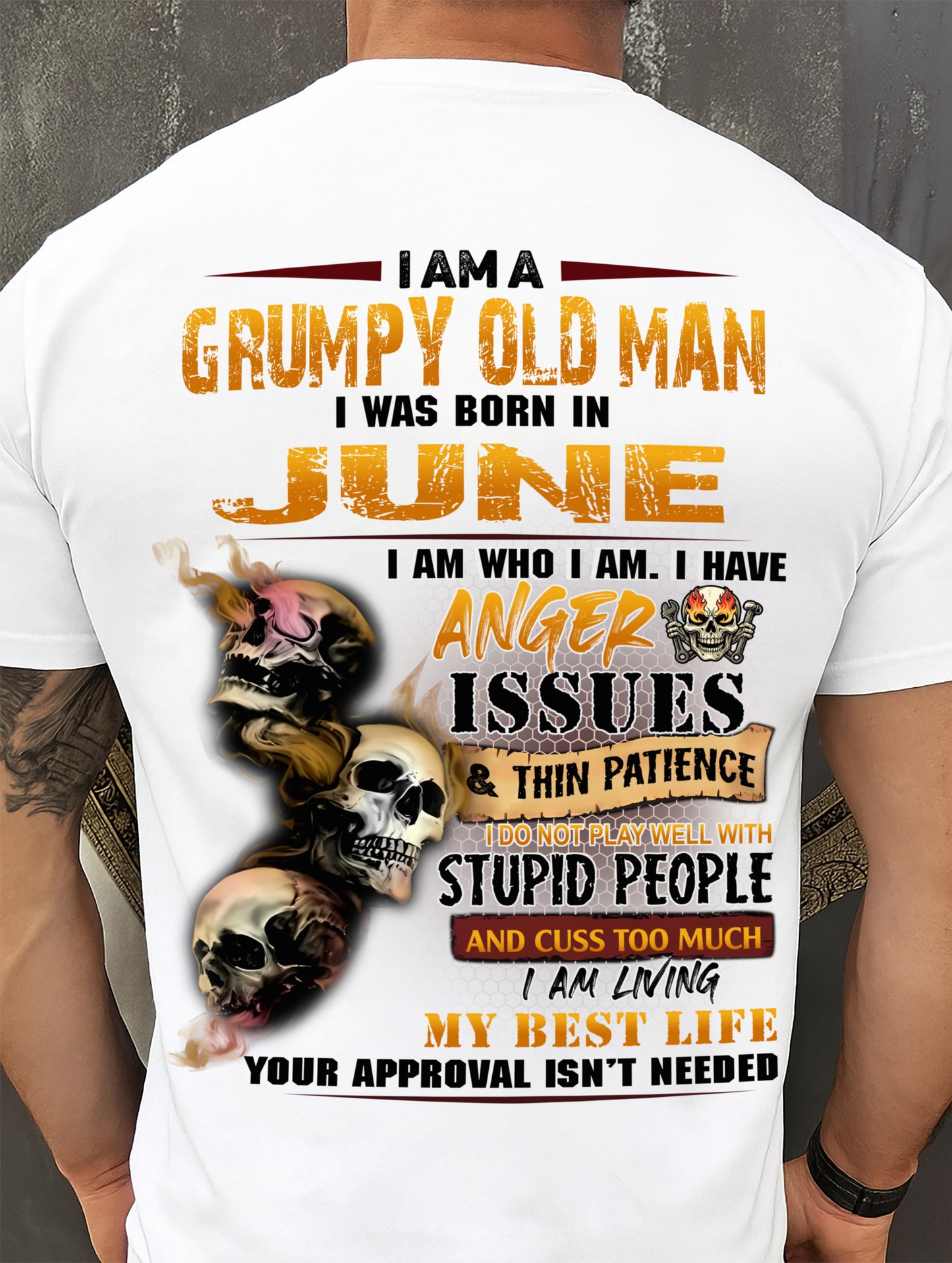 June - Grumpy Old Man T-Shirt - Funny Skull Anger Issues Tee - Perfect Gift For Men DTSM06 (SKU09-49-06)