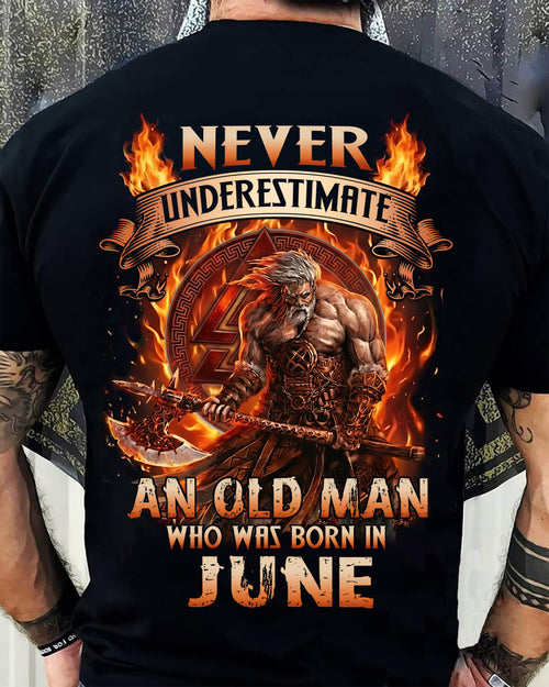 Never Underestimate An Old Man Born In June T-Shirt – Viking Warrior Graphic Tee Gift For Men - DTSM06 (SKU2604-257-06)
