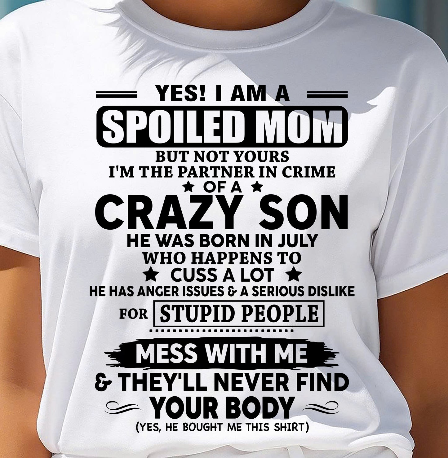 JULY - SPOILED MOM OF CRAZY SON – GIFT FROM SON - DTSM07 (SKU2604-171-07)