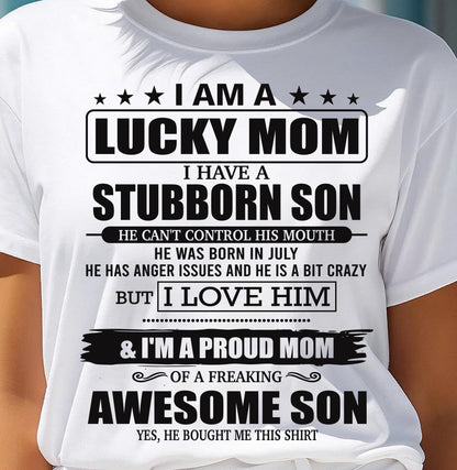 JULY - LUCKY MOM SHIRT – STUBBORN SON – GIFT FROM SON - DTSM07 (SKU2604-170-07)