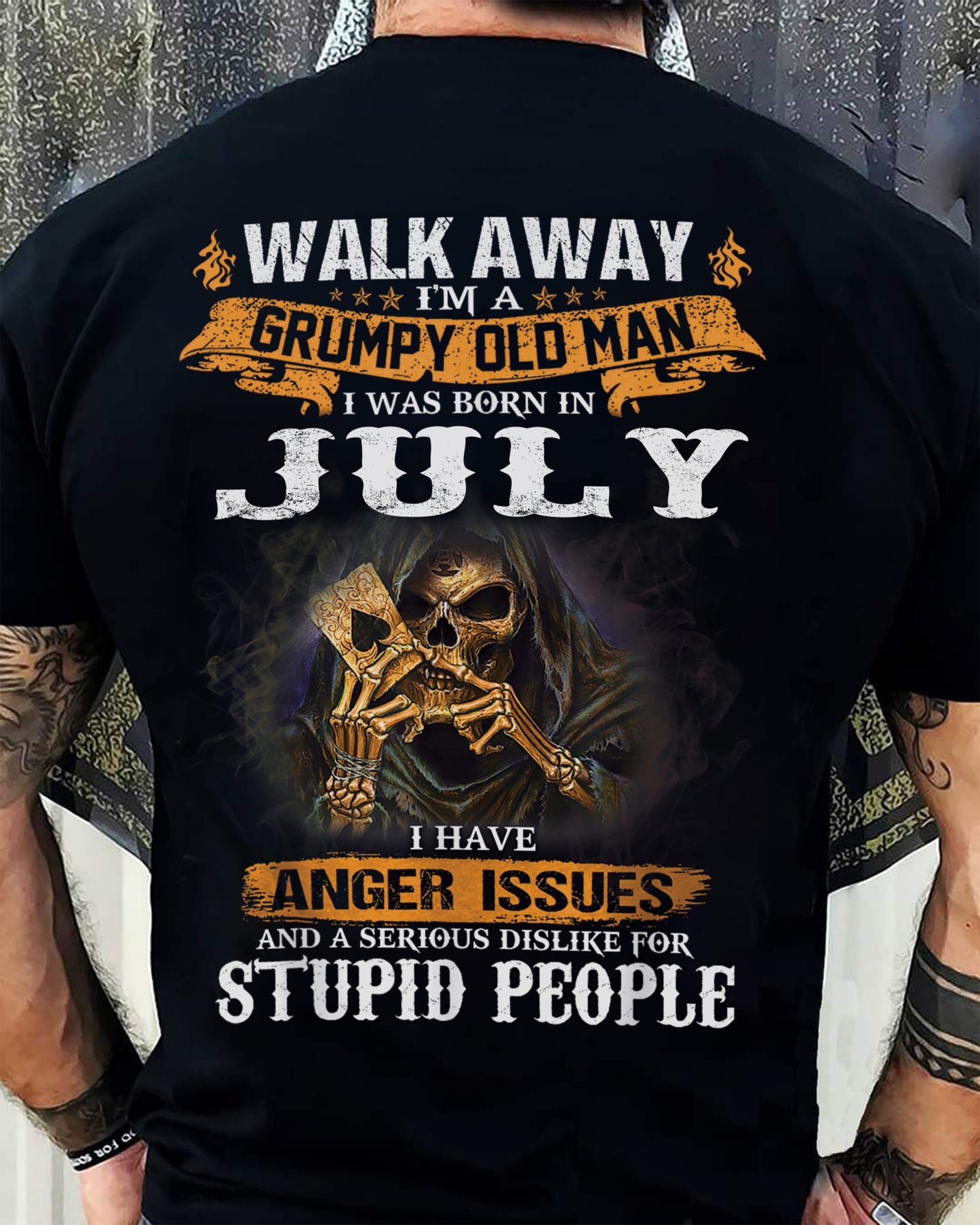 July - Grumpy Old Man T-Shirt – Perfect Gift For Men - DTSM07 (SKU09-89-07)