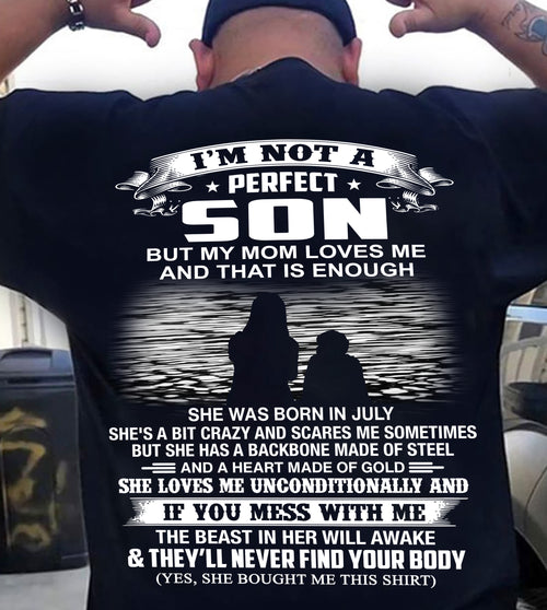 JULY - I’M NOT A PERFECT SON BUT MY MOM LOVES ME SHIRT - PERFECT GIFT FROM MOM - DTSM07 (SKU2605-137-07)