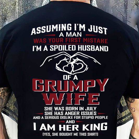 July - I'm A Spoiled Husband Of A Grumpy Wife - Perfect Gift From Wife - DTSM07 (SKU10-07-07)