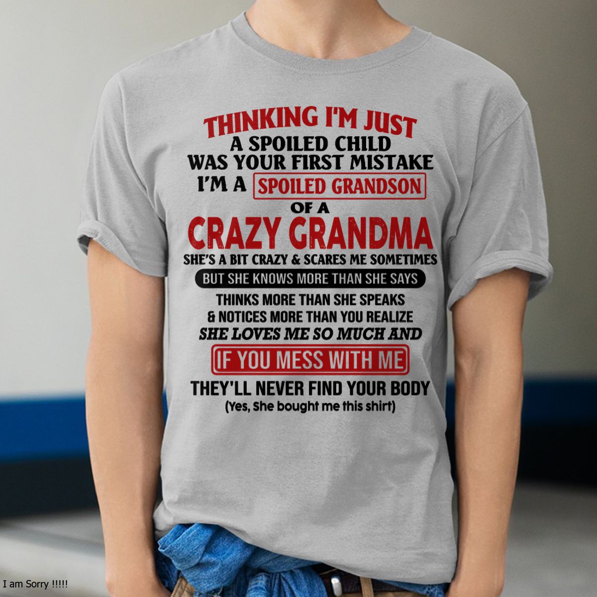 I'M A SPOILED GRANDSON OF A CRAZY GRANDMA - From Grandma - NTTD00 (SKU-GMS1-NTT00)