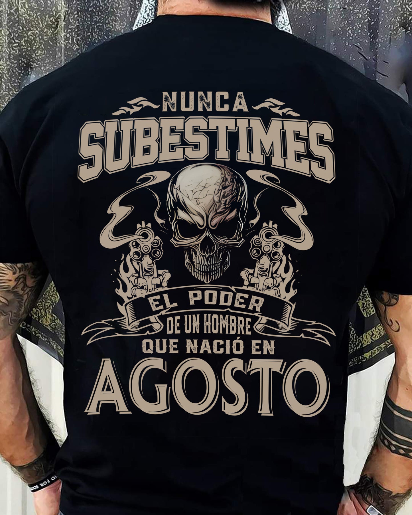Camiseta Nunca Subestimes el Poder de un Hombre que Nació en Agosto - DTSM08 (SKU08-78-08)