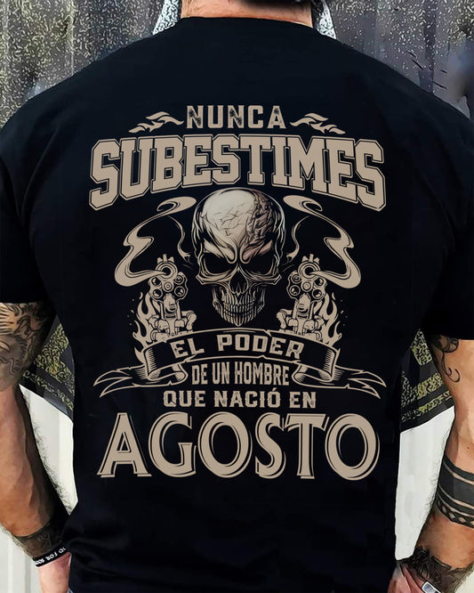 Camiseta Nunca Subestimes el Poder de un Hombre que Nació en Agosto - DTSM08 (SKU08-78-08)