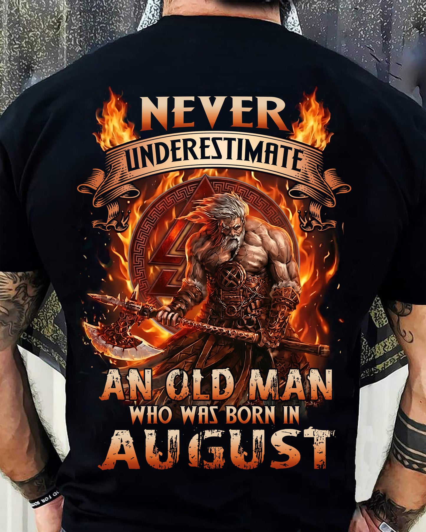 Never Underestimate An Old Man Born In August T-Shirt – Viking Warrior Graphic Tee Gift For Men - DTSM08 (SKU2604-257-08)